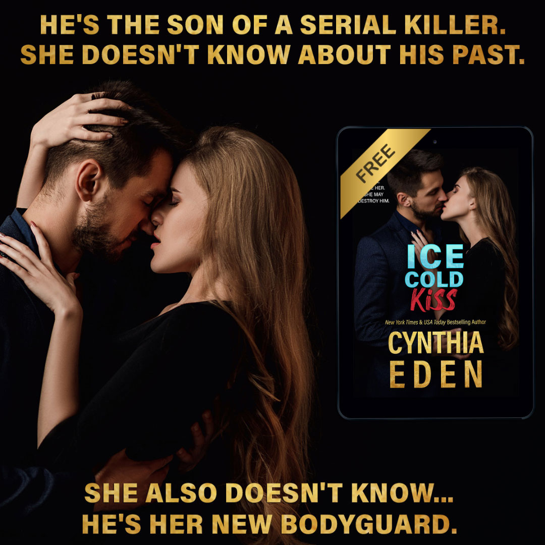 Get ICE COLD KISS for free! He's the son of a serial killer. She doesn't know about his past. She also doesn't know...he's her new bodyguard.