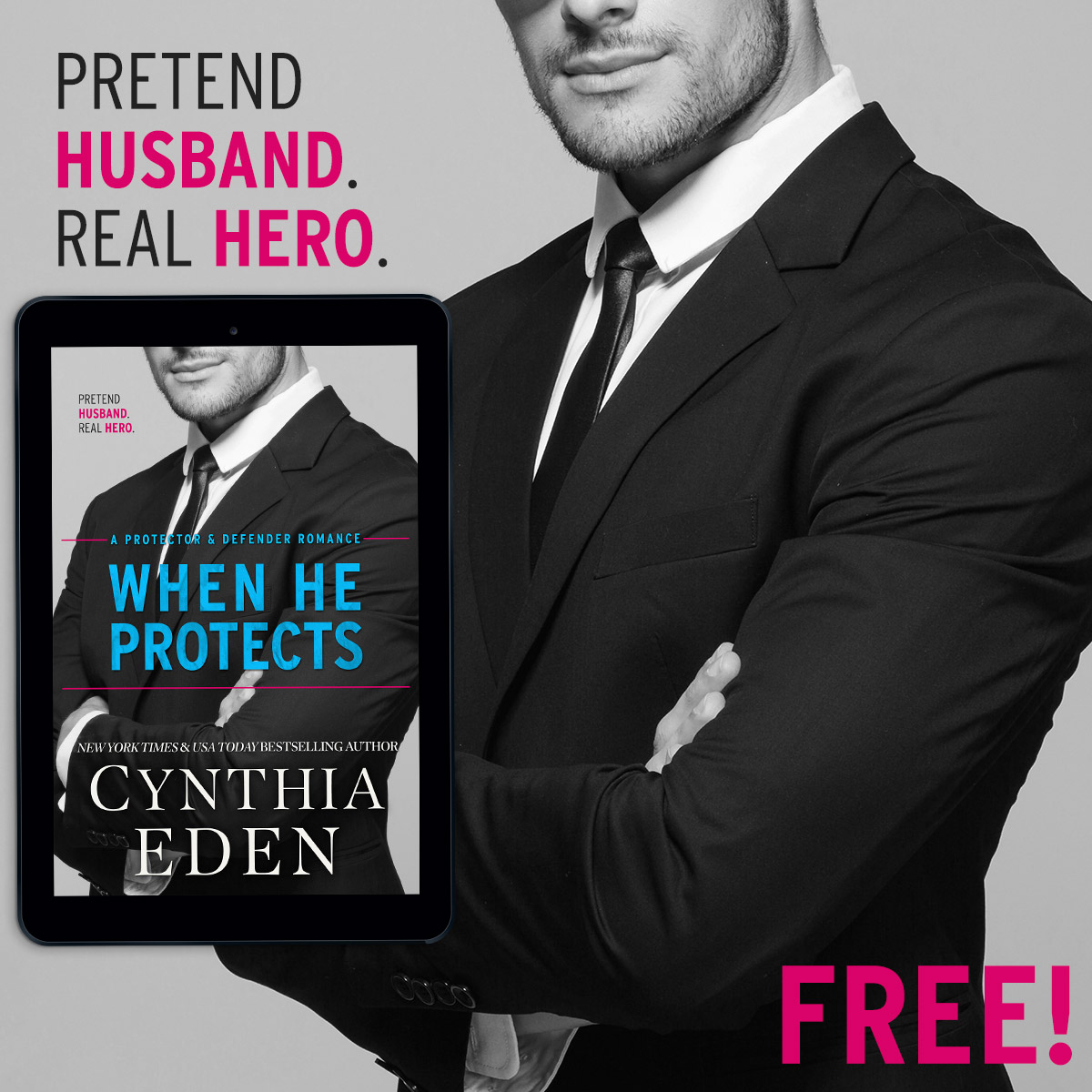 When He Protects by Cynthia Eden. Free! Pretend husband. Real hero.