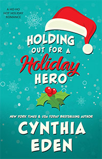 Holding Out For A Holiday Hero by Cynthia Eden