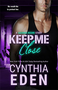 Keep Me Close by Cynthia Eden