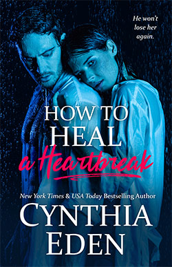 How To Heal A Heartbreak by Cynthia Eden